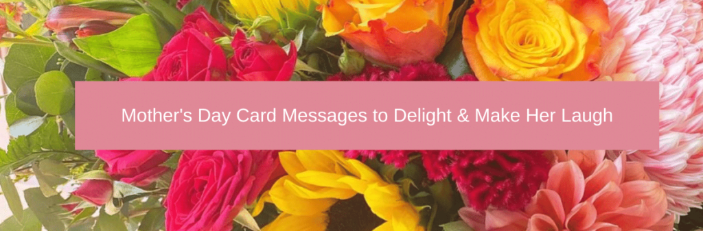30 Mother’s Day Card Messages to Delight & Make Her Laugh